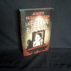Libros de segunda mano: ALBERTO VAZQUEZ FIGUEROA - LA BELLA BESTIA - MARTINEZ ROCA 2012. Lote 204438953