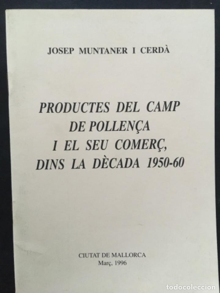 Libri di seconda mano: PRODUCTES DEL CAMP DE POLLEN&Ccedil;A I EL SEU COMER&Ccedil; DINS LA DECADA 1950 60, JOSEP MUNTANER I CERDA