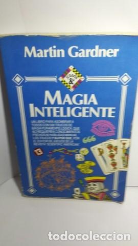 Libros de segunda mano: MAGIA INTELIGENTE DE MARTIN GARDNER - Foto 1