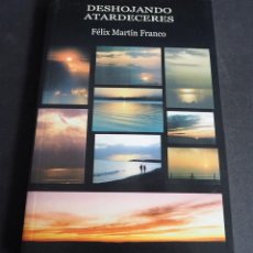 Libros de segunda mano: FELIX MARTIN FRANCO . DESHOJANDO ATARDECERES. 2004