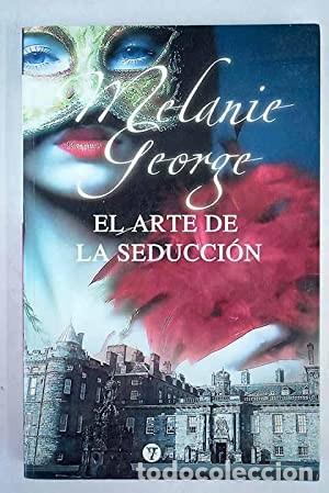 Libros de segunda mano: El arte de la seducci&oacute;n. Melanie George. &iexcl;&iexcl;COMO NUEVO!! - Foto 1