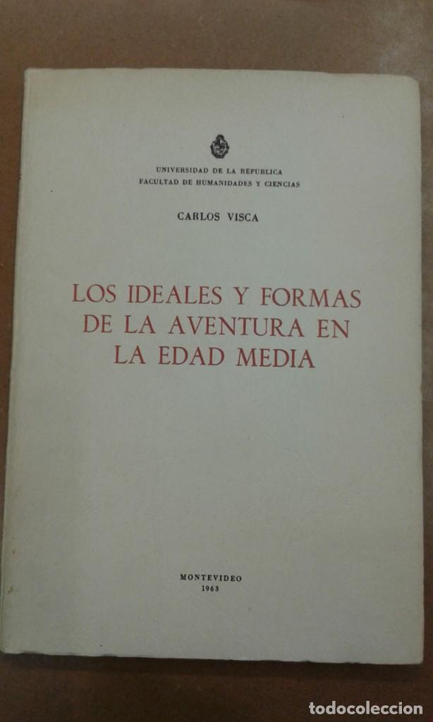 Libros de segunda mano: Los ideales y formas de la aventura en la edad media por Carlos Visca Montevideo 1963