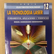 Libros de segunda mano: LA TECNOLOGÍA LÁSER. MIGUEL DORRONSORO MENDIGUREN. MCGRAWHILL 1995 (SERIE ELECTROTECNOLOGIAS 12)