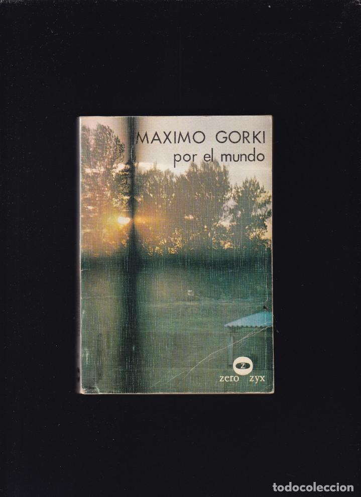 Libros de segunda mano: MAXIMO GORKI - POR EL MUNDO - ZERO EDITORIAL 1978 - Foto 1