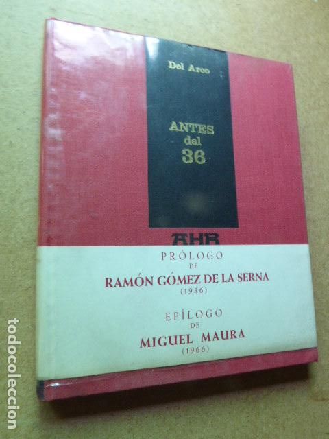 Libros de segunda mano: ANTES DEL 36. DEL ARCO. AHR, 1966. 262 PP. ILUSTRADO. - Foto 1