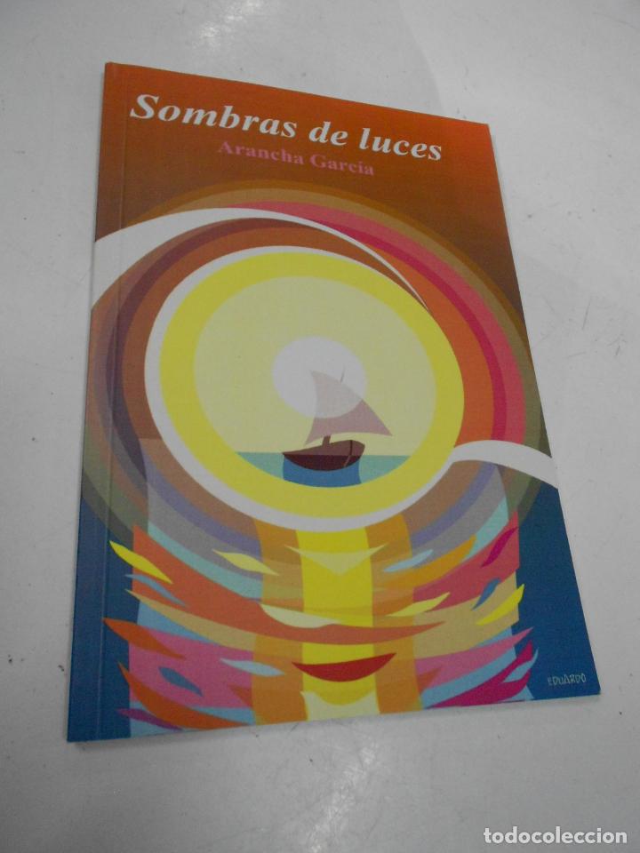 Libros de segunda mano: SOMBRAS DE LUCES - ARANCHA GARCIA - CG7 - Foto 1