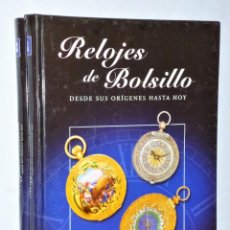 Libros de segunda mano: RELOJES DE BOLSILLO DESDE SUS ORÍGENES HASTA HOY. 2 VOLÚMENES