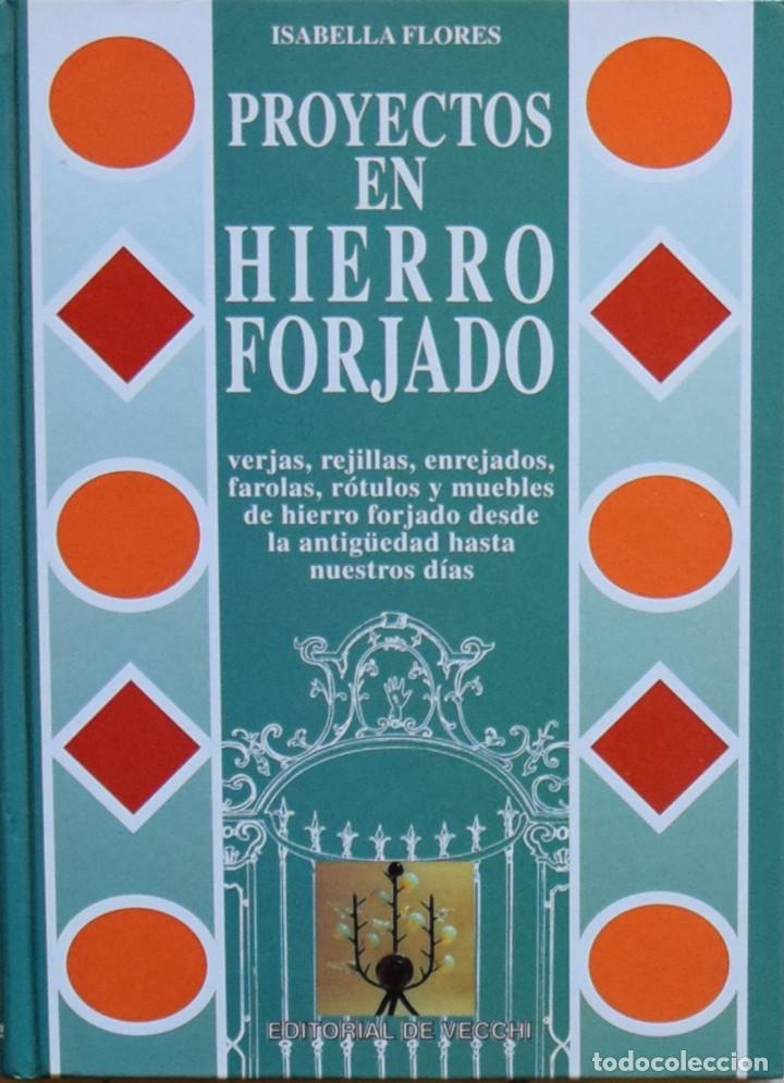 Libros de segunda mano: PROYECTOS EN HIERRO FORJADO - Isabela FLORES - Foto 1