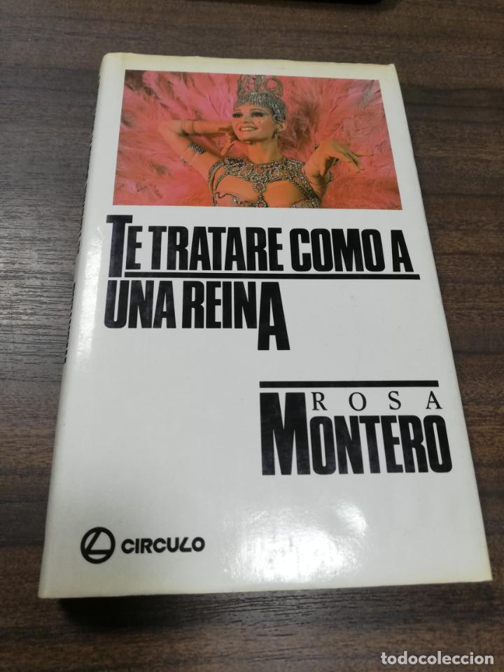 Libros de segunda mano: TE TRATARE COMO A UNA REINA. ROSA MONTERO. CIRCULO. 1984. - Foto 1