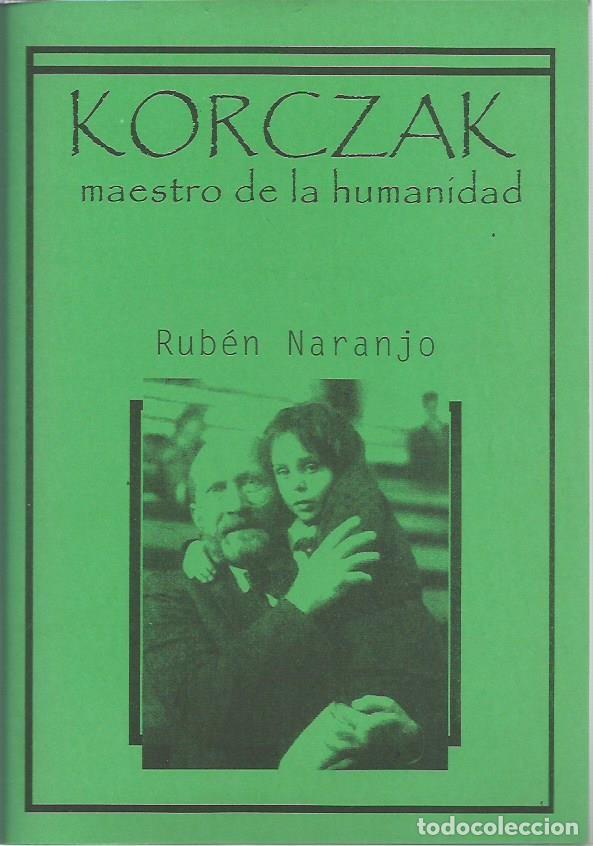 Second hand books: Rub&eacute;n NARANJO : Korczak. Maestro de la Humanidad. (Eds. Voz de los sin Voz, 2013)