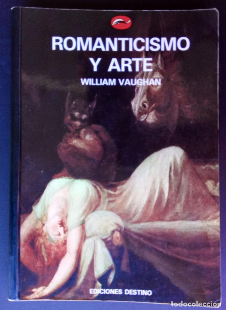 Libros de segunda mano: ROMANTICISMO Y ARTE - WILLIAM VAUGHAN - Foto 1
