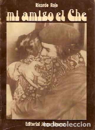Libros de segunda mano: (Guevara, Ernesto &ldquo;Che&rdquo;) Rojo, Ricardo - Mi amigo el Che - Foto 1