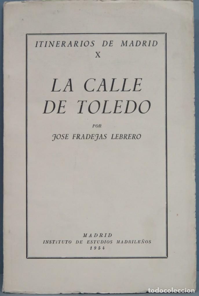 Libros de segunda mano: LA CALLE DE TOLEDO. JOSE FRADEJAS LEBRERO - Foto 1