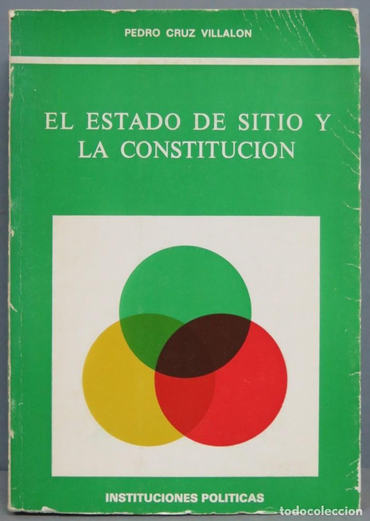 Second hand books: EL ESTADO DE SITIO Y LA CONSTITUCI&Oacute;N. La constitucionalizaci&oacute;n del Estado (1789-1878). VILLALON