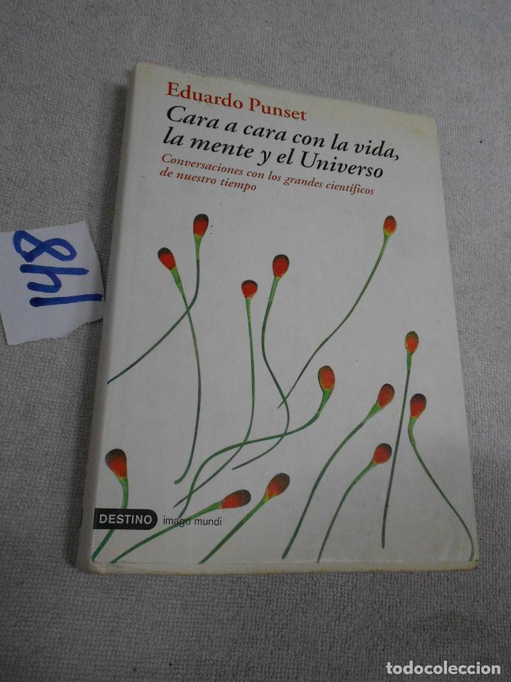 Libros de segunda mano: CARA A CARA CON LA VIDA, LA MENTE Y EL UNIVERSO - EDUARDO PUNSET - Foto 1