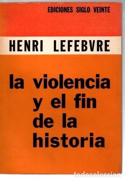Libros de segunda mano: LEFEBVRE, Henri. LA VIOLENCIA Y EL FIN DE LA HISTORIA. - Foto 1