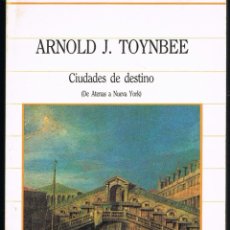 Libros de segunda mano: CIUDADES DE DESTINO (DE ATENAS A NUEVA YORK) POR ARNOLD J. TOYNBEE. Lote 206230963