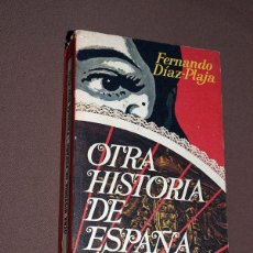 Libros de segunda mano: OTRA HISTORIA DE ESPAÑA. FERNANDO DÍAZ-PLAJA. PLAZA Y JANÉS, 1973. EL ARCA DE PAPEL 33. VER ÍNDICE. Lote 206279580