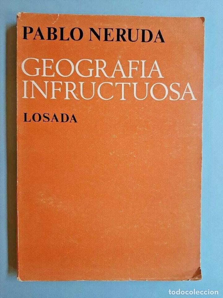 Libros de segunda mano: Pablo Neruda - Geograf&iacute;a Infructuosa - 1972 Primera edicion - Foto 1