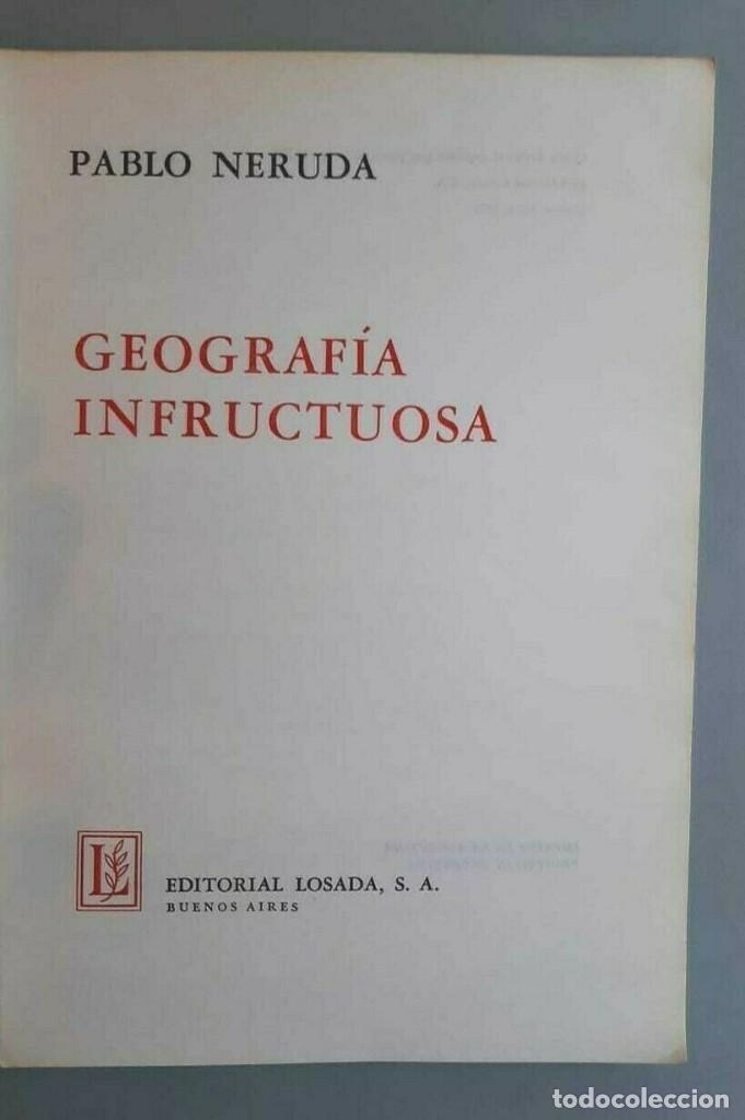 Libros de segunda mano: Pablo Neruda - Geograf&iacute;a Infructuosa - 1972 Primera edicion - Foto 2