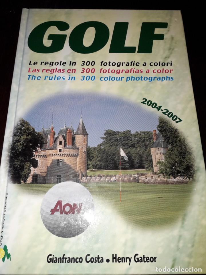 Libros de segunda mano: LIBRO 1467 GOLF LAS REGLAS EN 300 FOTOGRAFIAS A COLOR GIANFRANCO COSTA HENRY GATEOR