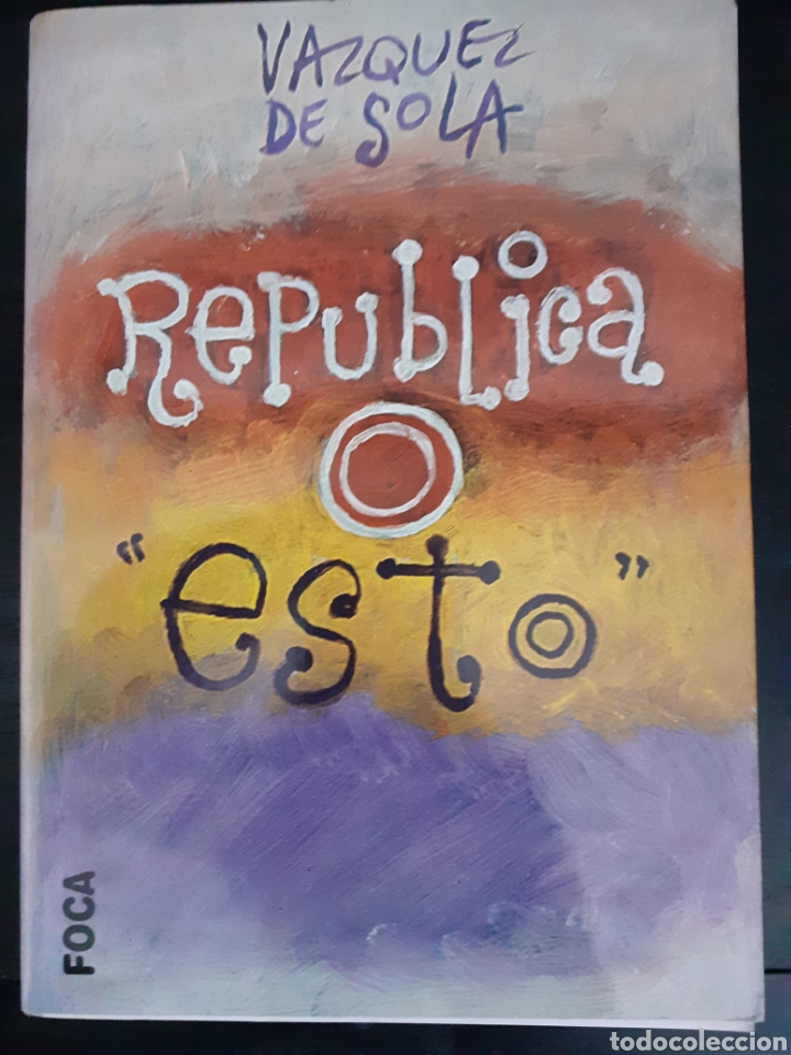 Libros de segunda mano: Rep&uacute;blica o esto. Vazquez de Sola - Foto 1