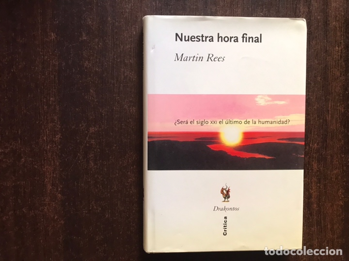 Libros de segunda mano: Nuestra hora final. Martin Rees. Cr&iacute;tica - Foto 1