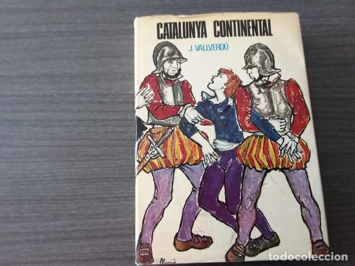 Libros de segunda mano: CATALUNYA CONTINENTAL per JOSEP VALLVERD&Uacute; - Foto 1