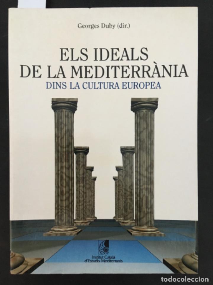 Libri di seconda mano: ELS IDEALS DE LA MEDITERRANEA DINS LA CULTURA EUROPEA, DIRECTOR GEORGES DUBY