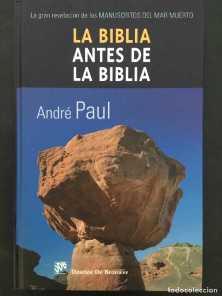 Libros de segunda mano: LA BIBLIA ANTES DE LA BIBLIA, ANDRE PAUL - Foto 1