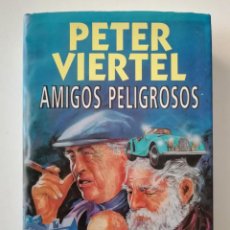 Libri di seconda mano: AMIGOS PELIGROSOS - PETER VIERTEL - ED. ULTRAMAR 1995. Lote 232552060