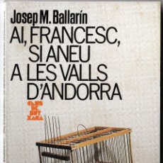 Libros de segunda mano: AI, FRANCESC, SI ANEU A LES VALLS D'ANDORRA - JOSEP MARÍA BALLARÍN - ABADIA MONTSERRAT 1985 - CATALÀ. Lote 206568783