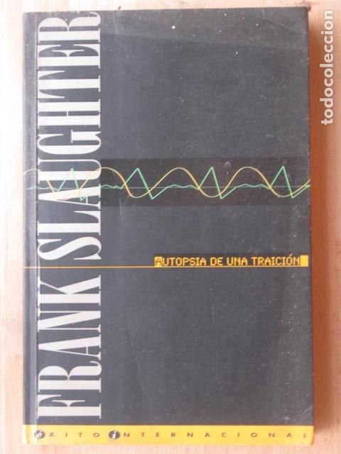 Libros de segunda mano: Autopsia de una traici&oacute;n - Frank Slaughter. - Foto 1