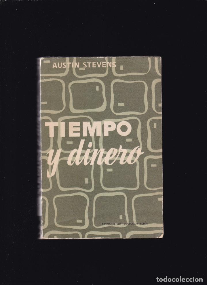 Libros de segunda mano: TIEMPO Y DINERO - AUSTIN STEVENS - EDICIONES CID 1959 - Foto 1