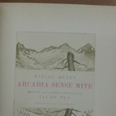 Libros de segunda mano: ARCADIA SENSE MITE PER RAFAEL BENET AMB NOU AIGUAFORTS I CAPITALS DE JAUME PLA. Lote 206816123