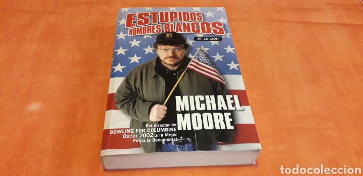 Libros de segunda mano: EST&Uacute;PIDOS HOMBRES BLANCOS, 9&ordf; EDICI&Oacute;N, MICHAEL MOORE, - Foto 1