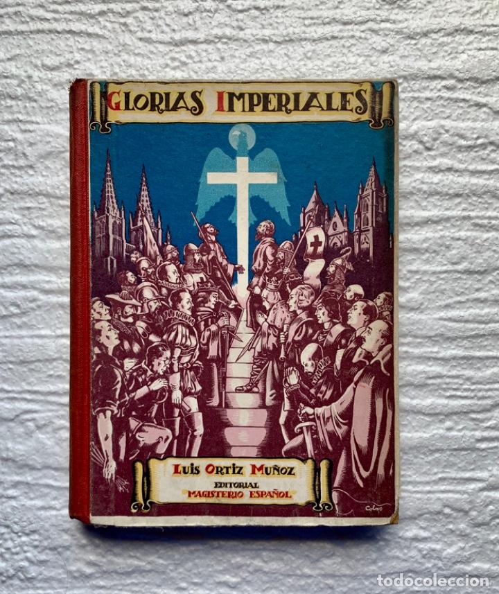 Libros de segunda mano: Glorias imperiales. Luis Ortiz Mu&ntilde;oz. 1940 - Foto 1