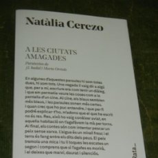 Libros de segunda mano: NATALIA CEREZO - A LES CIUTATS AMAGADES - 2018