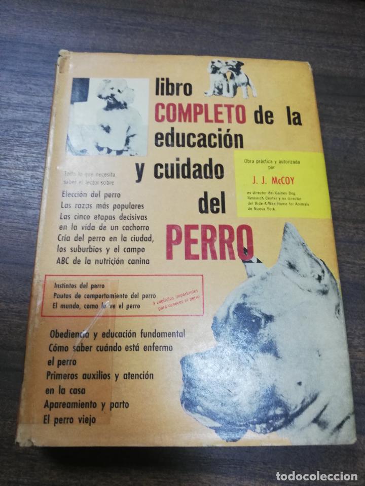 Libros de segunda mano: LIBRO COMPLETO DE LA EDUCACION Y CUIDADO DEL PERRO. J. J. McCOY. 1966. - Foto 1