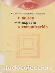 Libros de segunda mano: Francisca Hern&aacute;ndez - El museo como espacio de comunicaci&oacute;n - Foto 1