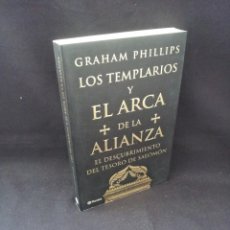 Libros de segunda mano: GRAHAM PHILLIPS - LOS TEMPLARIOS Y EL ARCA DE LA ALIANZA, EL DESCUBRIMIENTO DEL TESORO DE SALOMON