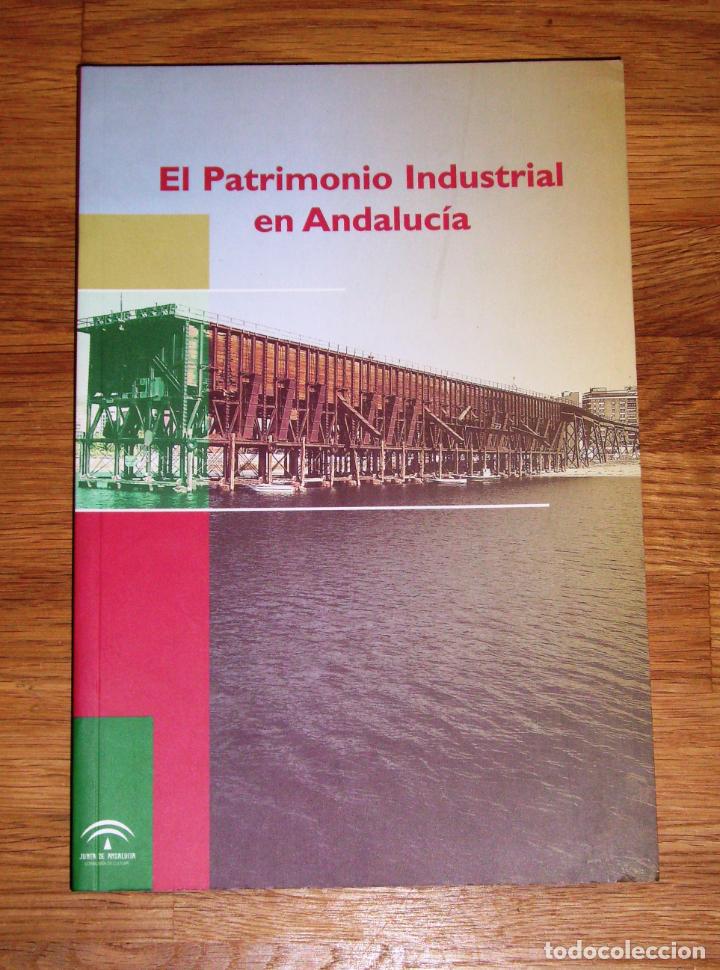 Libri di seconda mano: EL PATRIMONIO INDUSTRIAL EN ANDALUC&Iacute;A / Jornadas Europeas de Patrimonio 2001