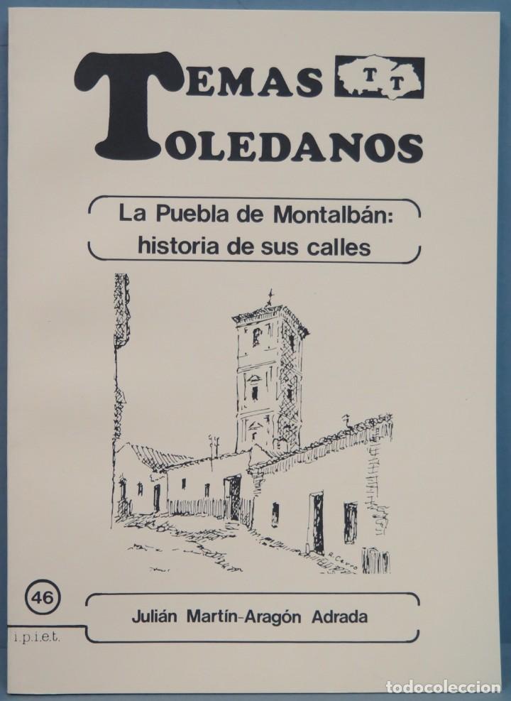 Livres d'occasion: LA PUEBLA DE MONTALBAN. HISTORIA DE SUS CALLES. TEMAS TOLEDANOS. 46