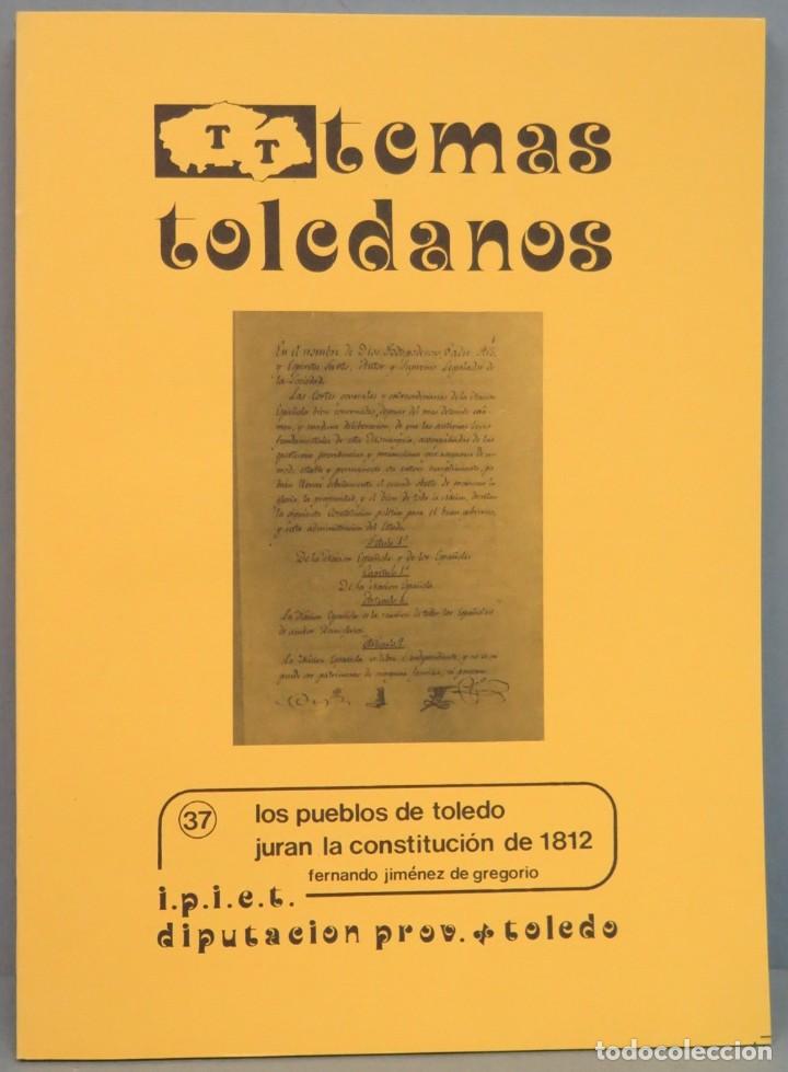 Libri di seconda mano: LOS PUEBLOS DE TOLEDO. JURA DE LA CONSTITUCION 1812. TEMAS TOLEDANOS. 37