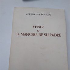 Libros de segunda mano: FENIZ O MANCEBA DE SU PADRE AGUSTÍN GARCÍA CALVO 1976. Lote 207124128