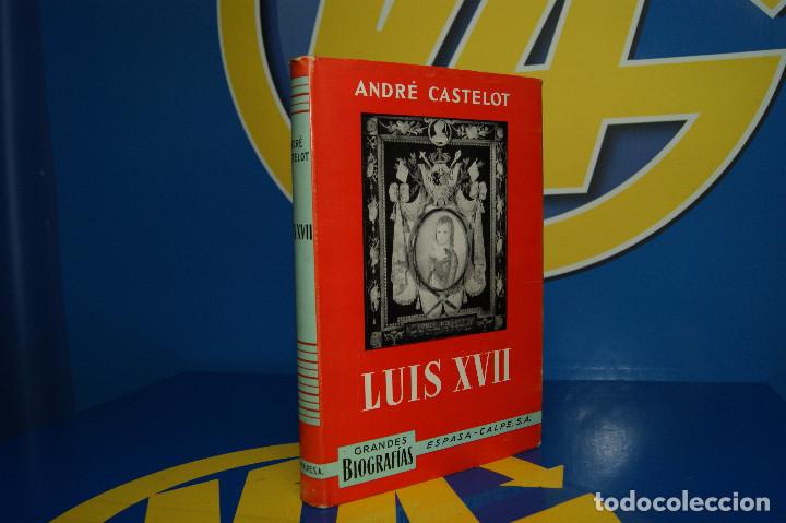 Libros de segunda mano: Libro LUIS XVII Grandes Biografias de Andr&eacute; Castelot - Foto 1