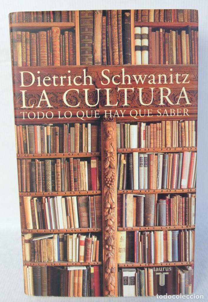 Libri di seconda mano: La cultura, todo lo que hay que saber- Dietrich Schwanitz-Taurus-2002