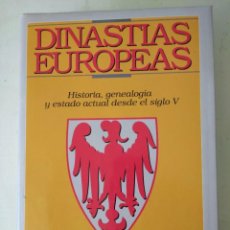 Libros de segunda mano: DINASTÍAS EUROPEAS: HISTORIA, GENEALOGÍA Y ESTADO ACTUAL DESDE EL SIGLO V - WERNITZ,