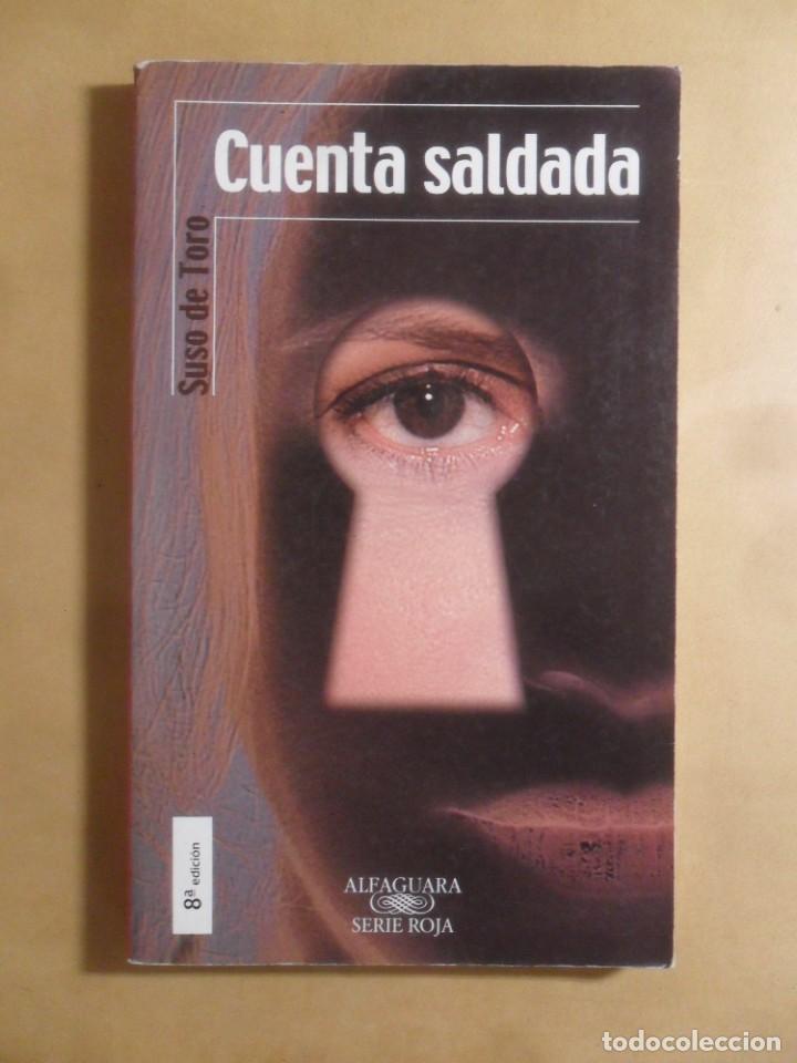 Libros de segunda mano: CUENTA SALDADA - SUSO DE TORO - ALFAGUARA - 2002 - Foto 1