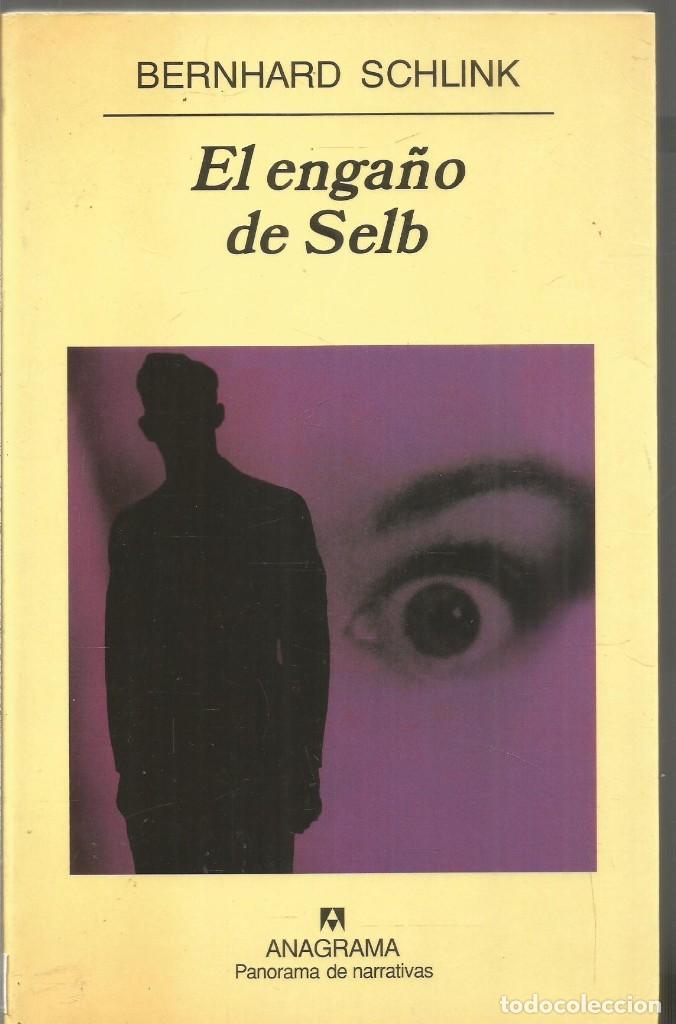 Libros de segunda mano: BERNHARD SCHLINK. EL ENGA&Ntilde;O DE SELB. ANAGRAMA. PRIMERA EDICION - Foto 1